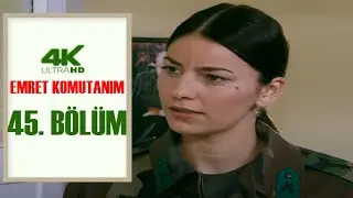EMRET KOMUTANIM 45. BÖLÜM | 4K ULTRA HD Restorasyonlu