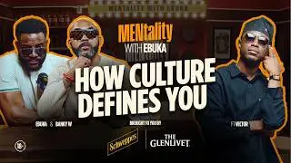 Culture vs The Modern Man | MENtality with Ebuka ft Banky W and Vector Tha Viper