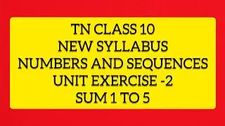 TN Samacheer 10 Maths New Syllabus Numbers and Sequences Unit Exercise -2 sums 1 to 5