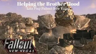 The Brotherhood of steel Lets play Fallout New Vegas #13