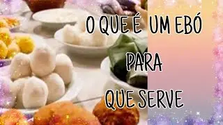 O QUE É EBÓ🍃 para  que serve ebó🍂