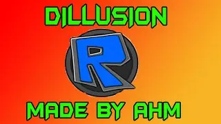 Roblox Exploit | Dillusion | Made my me (AHMproductionZ)