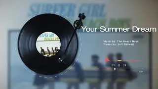 The Beach Boys - Your Summer Dream (Jeff Stillwell remix)