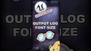 Unreal Engine QUICKTIP - Change Output Log Font Size