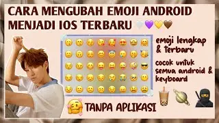 Cara Mengubah Emoji Android Menjadi IOS Terbaru|| Tanpa Aplikasi