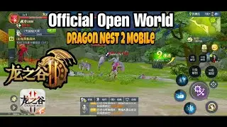 OFFICIAL RELEASE TENCENT || First Time Playing Dragon Nest 2 Mobile