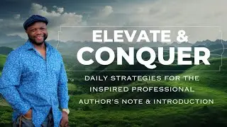 Elevate and Conquer for the Inspired Professional (INTRODUCTION)