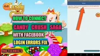 HOW TO CONNECT CANDY CRUSH SAGA WITH FB | ERROR FIXED VERY EASY | PROBLEM SOLVED