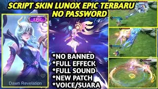 Script Skin Lunox Epic Dawn Revelation Full Effect and Voice NO PASSWORD Patch Xavier MLBB