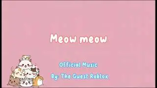 Meow Meow - The Guest Roblox (Official Music)