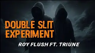 VEVO - Roy Flush feat. Triune: Double Slit Experiment (Let's Get It)