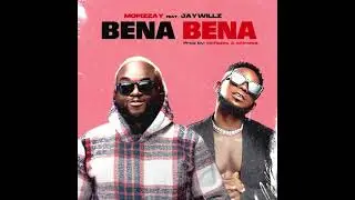 mofizzay - Bena Bena ( feat. Jaywillz ) [ Official Audio ]