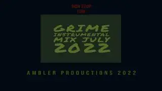 Grime Instrumental Mix July 2022