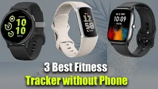Top 3 Best Fitness Tracker without Phone 2025