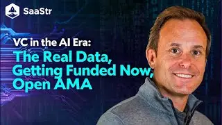 SaaStr AI Live: VC in the AI Era -- Exactly What's Getting Funded, Why & When
