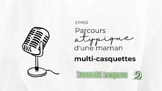 La réussite à tout prix ? Le parcours atypique d'une maman multi casquettes avec Laudine (Ep 53)