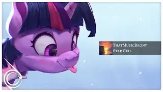 ThatMusicBrony - Star Girl [Indie Pop]