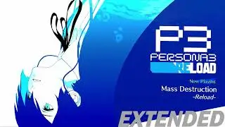 Mass Destruction -Reload- | Persona 3 Reload OST [Extended]