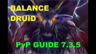 WOW: Moonkin - GUIDE PvP 7.3.5