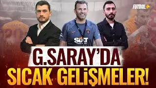 Galatasaray'da sıcak gelişmeler! | Onur Özkan & Murat Köten