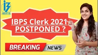 IBPS Clerk Exam 2021 Postponed? || Big Shocking News ||
