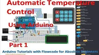 11- Project 2 Automatic Temperature Control System, part 1 | Arduino with Flowcode Tutorial