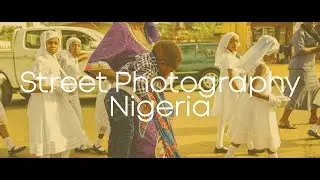 POV Street Photography in Nigeria: Episode 01