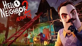 Hello Neighbor 2 Alpha 1.5 на 100%