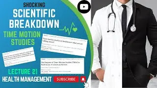 Scientific Breakdown of Time And Motion Study: The Unpleasant Reality | Lecture 21 #management