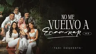Taxi Orquesta l No Me Vuelvo A Enamorar (Video Oficial)