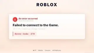 Roblox Error Code 279 Fix | Failed to Connect to the Game (ID=17) | All Platforms Guide