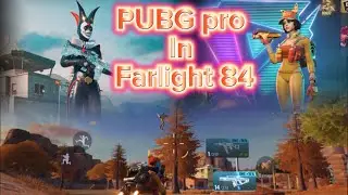 PUBG pro plays farlight 84