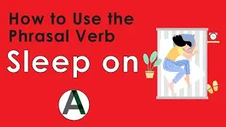 Phrasal Verb Sleep On