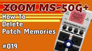 #019 How To Delete Patch Memories ZOOM MS-50G+