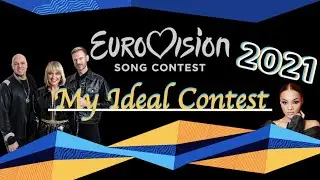 Eurovision 2021 - My Ideal Contest