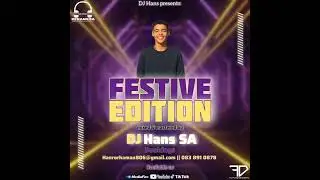 Festive Edition Mixtape Mixed & Mastered By DJ Hans SA 2023