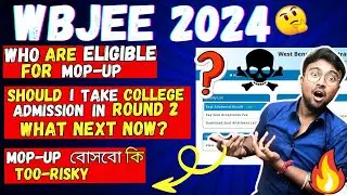 WBJEE 2024:Who are Eligible for MOP-UP?😱Should I take admission in ROUND 2?😱MOP-UP বোসবো কি RISKY?😱😱