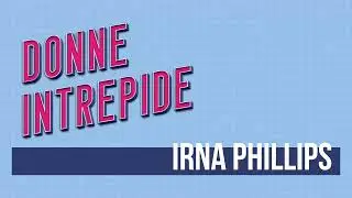 DI 039 - Irna Phillips