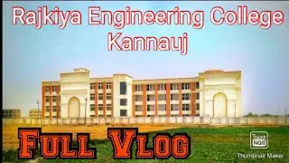 🔥Rajkiya Engineering College Kannauj Full Vlog 🔥ll My 1st vlog on youtube ll REC KANNAUJ