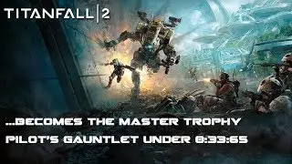 [Trophy Guide] Titanfall 2 - Becomes the Master Trophy