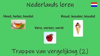 Nederlands leren; Trappen van vergelijking (deel 2). (Les 91)