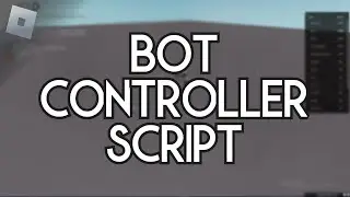 Asu's Controller Bot FE - Roblox [Tutorial]