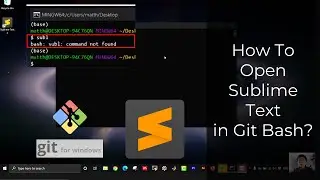 HOW TO: Open Sublime Text in Git Bash (subl: command not found)