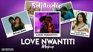Love Nwantiti X Bollywood Mashup 8d Audio | Feelove ❤️ | Use Headphones 🎧