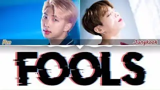 BTS JUNGKOOK & RM - FOOLS  LYRICS (Color Coded Eng)
