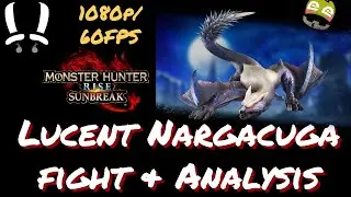 Lucent Nargacuga - Fight & Analysis - Monster Hunter