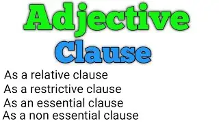 What is adjective clause | Adjective clauses | clauses |  | Adjectival clauses | Adjectival clause
