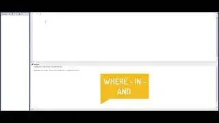SQL Tutorial - Using WHERE, IN & AND (Advance)