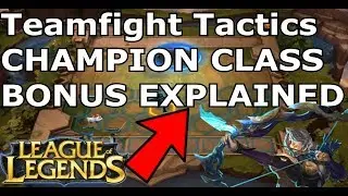 ⭐ ALL CLASS SYNERGIES AND CHAMPIONS TEAMFIGHT TACTICS - League of Legends Guide Auto Chess lol