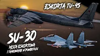 ESKORTA Tu-95 i Tankowanie w Powietrzu - Su-30 w Symulatorze DCS World VR